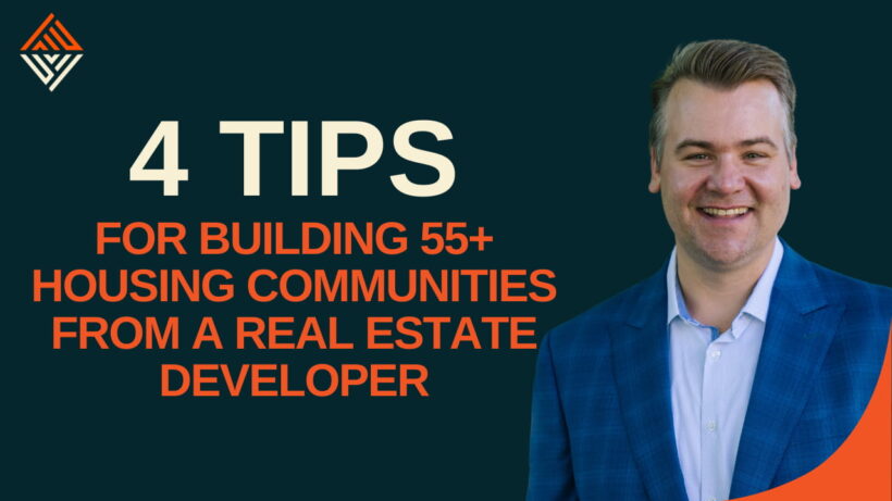 4 Tips for Building 55+ Active Adult Communities from a Real Estate Developer