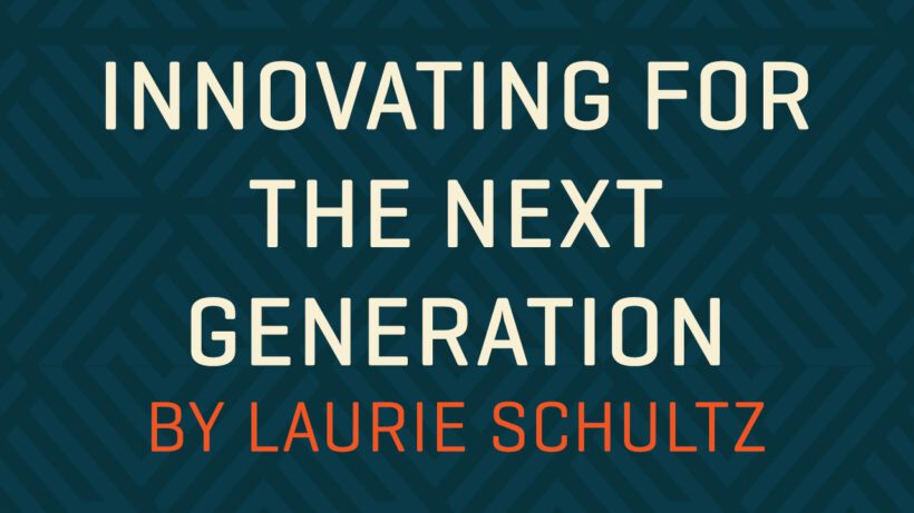 Innovation for the Next Generation by Laurie Schutz